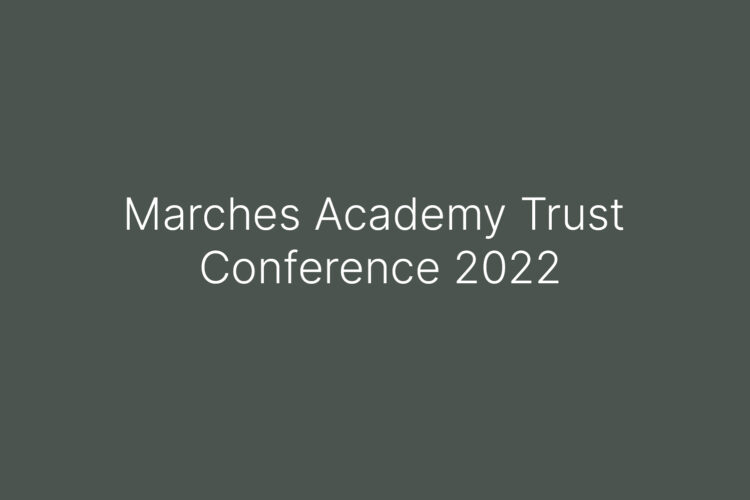 Marches Academy Trust Conference 2022